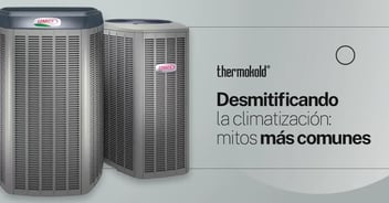 Desmitificando la Climatización: Mitos más comunes