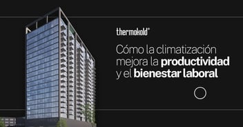 Como la climatizacion mejora el ambiente laboral